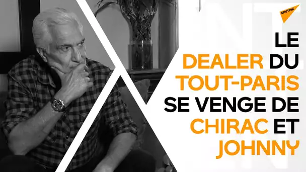 Le dealer du Tout-Paris, prince de la cocaïne, se venge de Chirac et Johnny