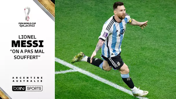 Argentine - Australie / Messi : "On a pas mal souffert"