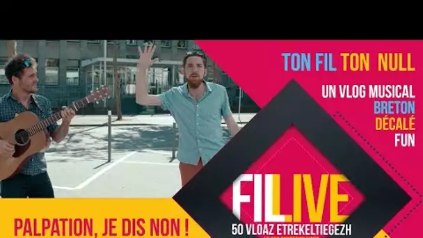 Ton FIL Ton Null - Palpation, je dis non !