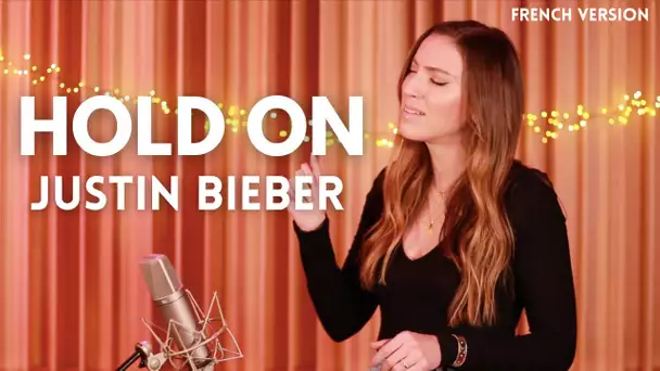 HOLD ON ( FRENCH VERSION ) JUSTIN BIEBER ( SARA'H COVER )