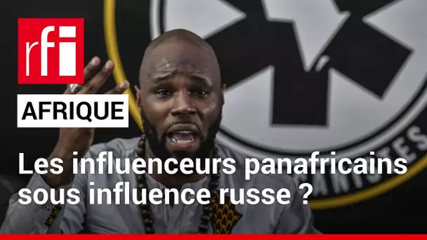 Afrique : les influenceurs panafricains sous influence russe ? • RFI