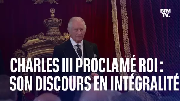 Le discours en intégralité de Charles III, officiellement proclamé roi ce samedi