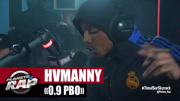 Hvmanny "0.9 PBO" #PlanèteRap