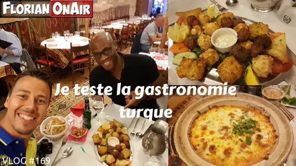 Je teste la gastronomie turque -  VLOG 169