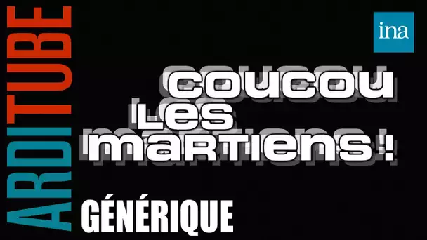 Coucou les Martiens, le générique signé Thierry Ardisson | INA Arditube