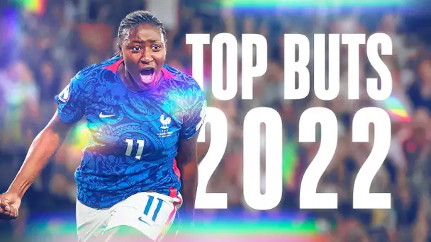 Top buts 2022 Equipe de France Féminine I FFF 2022