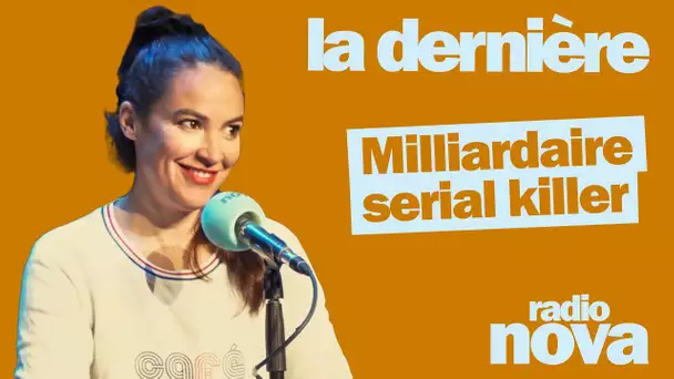 "Milliardaire serial killer" - La chronique d’Audrey Vernon dans "La dernière"