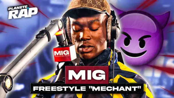 [EXCLU] MIG - Freestyle "Méchant" #PlanèteRap