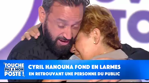 Cyril Hanouna fond en larmes en retrouvant une personne du public