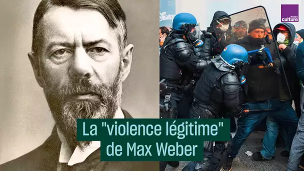 La "violence légitime" de Max Weber