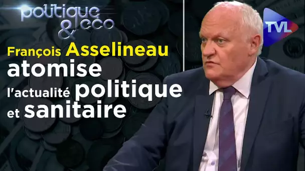 François Asselineau (UPR) atomise l'actualité politique et sanitaire - Politique & Eco n°310 - TVL
