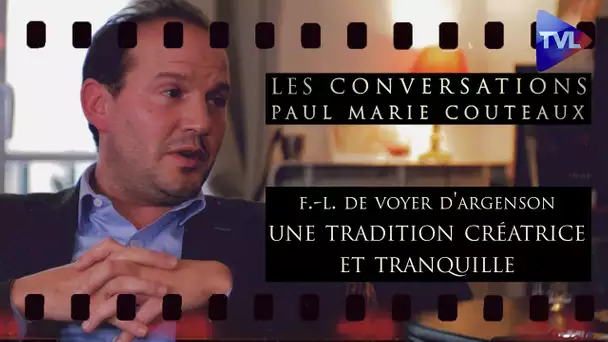 Une tradition créatrice et tranquille - Les Conversations avec François-Louis de Voyer d'Argenson