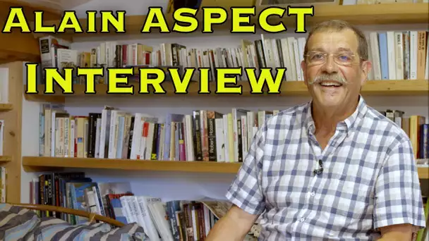 Alain Aspect : Intrication quantique et inégalités de Bell [Interview complète]