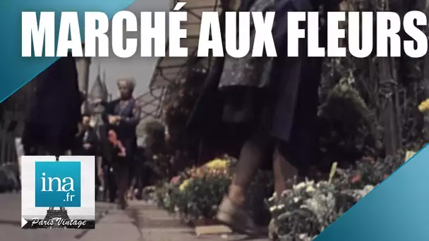 1973 : Le Marché Aux Fleurs de Paris | Archive INA