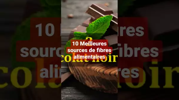 10 Meilleures sources de fibres alimentaires