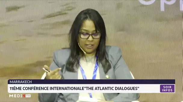 Marrakech : 11e Conférence internationale "The Atlantic Dialogues"