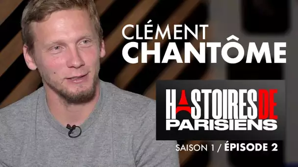 Clément CHANTÔME - Itinéraire d'un titi Parisien | Histoires de Parisiens | PSG PODCAST