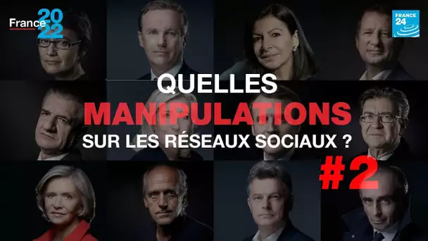 Présidentielle 2022 : quelles manipulations sur les réseaux sociaux ? (2/2) • FRANCE 24