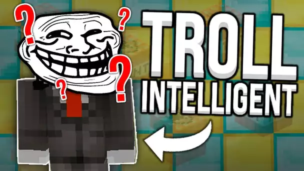 ETES-VOUS PLUS INTELLIGENT QU&#039;UN TROLL ?!