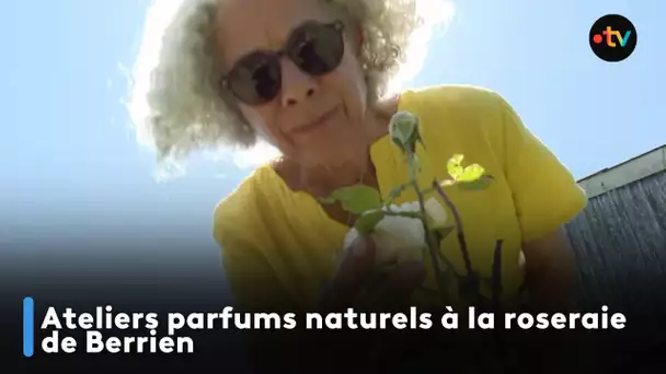 Ateliers parfums naturels à la roseraie de Berrien