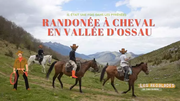 Randonnée à cheval en Vallée d'Ossau dans les Pyrénées-Atlantiques