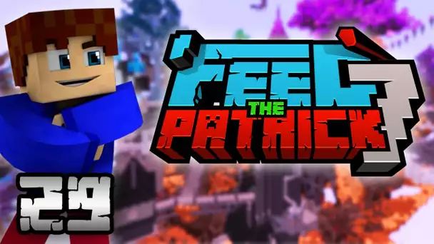 Feed The Patrick 7 #29 - Twilight enfin complet ??