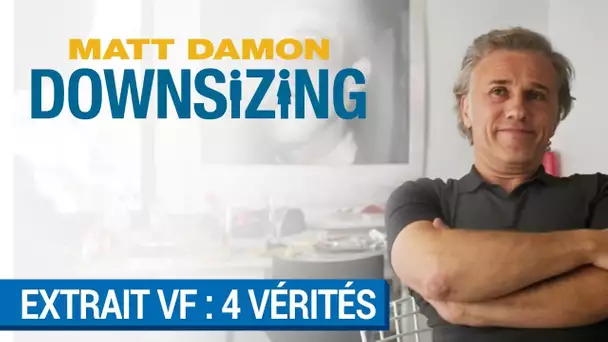 DOWNSIZING - Christoph Waltz dit ses 4 vérités à Matt Damon (VF)  [au cinéma le 10 janvier 2018]