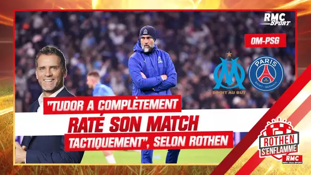 OM 0-3 PSG : "Tudor a complètement raté son match tactiquement" tacle Rothen