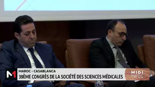 Casablanca : 39ème congrès de la société des sciences médicales
