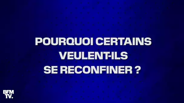 Coronavirus : pourquoi certains Français veulent-ils un reconfinement ?