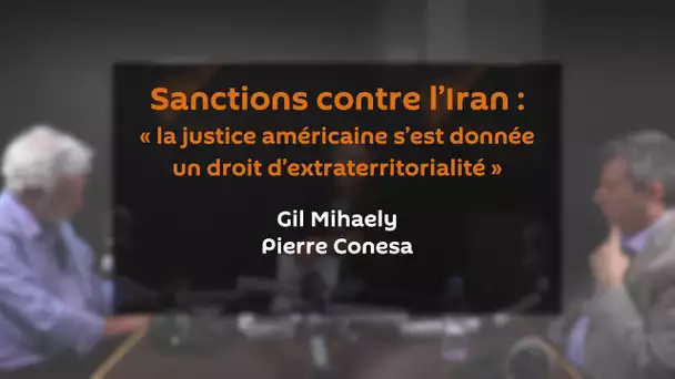 Sanctions contre l’Iran : « la justice américaine s’est donnée un droit d’extraterritorialité »