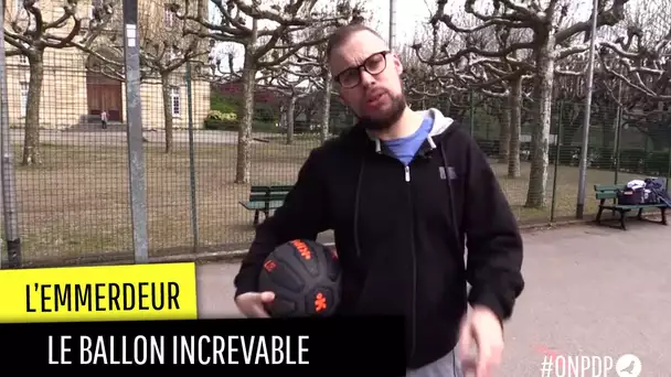 L&#039;emmerdeur et le ballon increvable