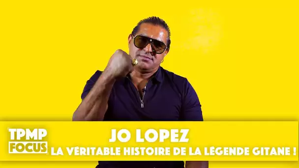 TPMP Focus : Jo Lopez, la véritable histoire de la la légende Gitane !
