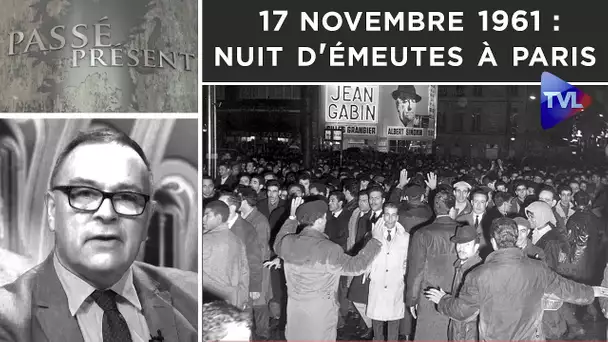 17 novembre 1961 : nuit d'émeutes à Paris - Passé-Présent n°317 - TVL