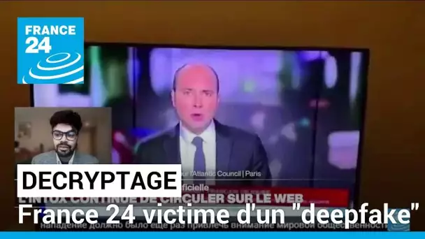 France 24 victime d'un "deepfake" : l'intox continue de circuler sur le web • FRANCE 24