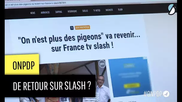 ONPDP vraiment de retour sur FranceTV Slash ?