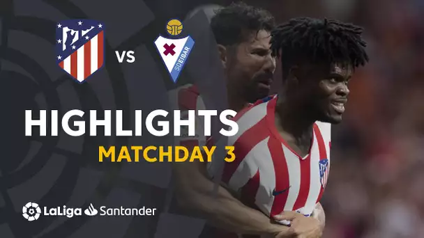 Highlights Atlético de Madrid vs SD Eibar (3-2)