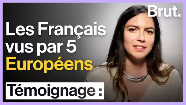 Les Français vus par 5 Européens