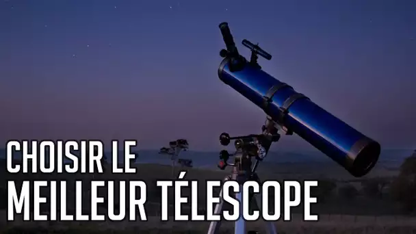 Le télescope ultime existe-t-il ? Les meilleurs conseils !