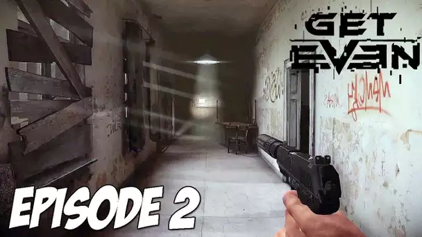 Get Even : L&#039;effet Papillon | Episode 2