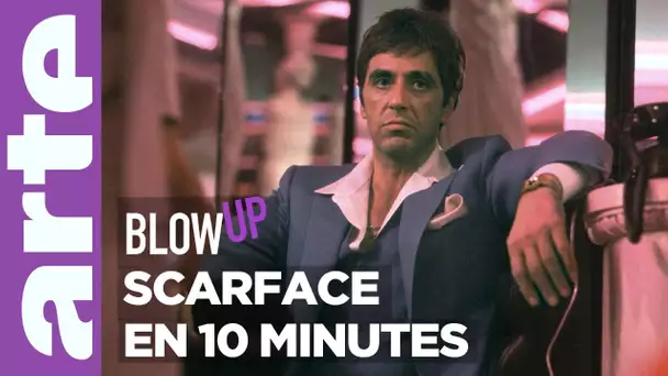 Scarface en 10 minutes - Blow Up - ARTE