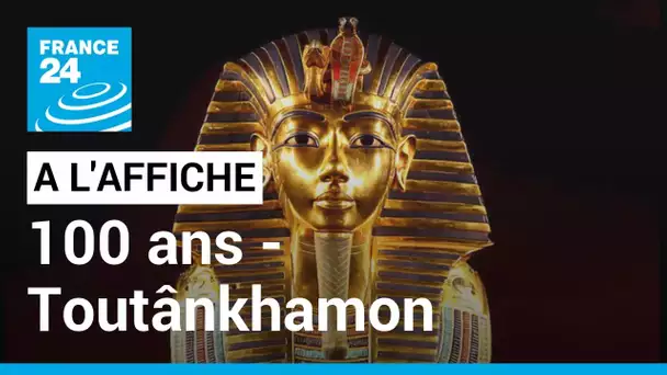Toutânkhamon : cent ans de mystère pour la star des pharaons • FRANCE 24