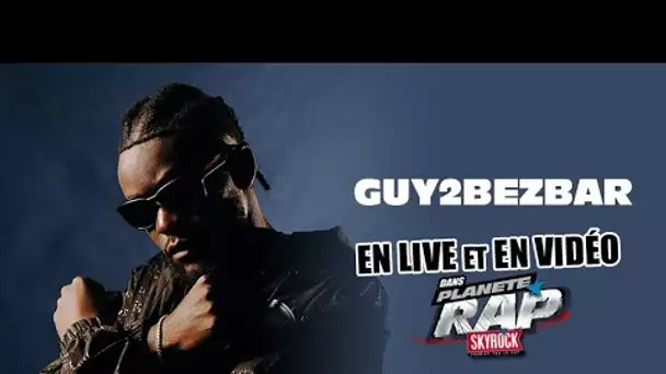 Planète Rap Guy2Bezbar " Ambition " avec Fred Musa !