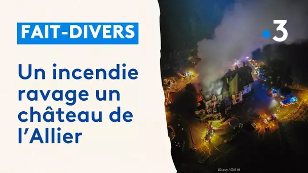 Un incendie ravage un château de l’Allier