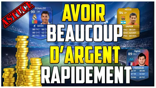 FUT 16 :  AVOIR LES PLUS GROS JOUEURS ET DE L'ARGENT FACILEMENT