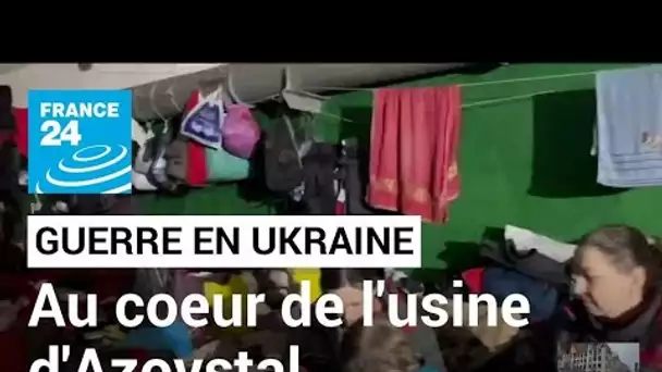 Guerre en Ukraine : avec les civils réfugiés dans l'usine Azovstal à Marioupol • FRANCE 24