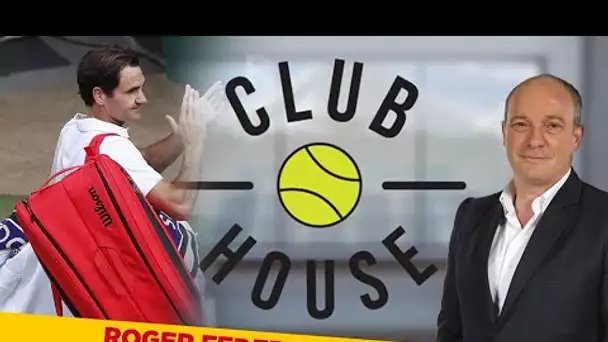 🎾 Club House : Clap de fin pour Federer ?