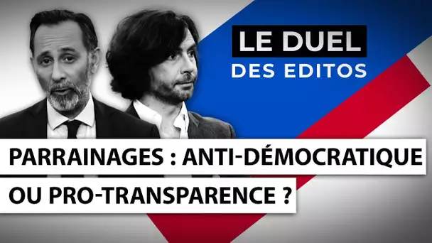 Le Duel des Editos – Parrainages : anti-démocratique ou pro-transparence ?