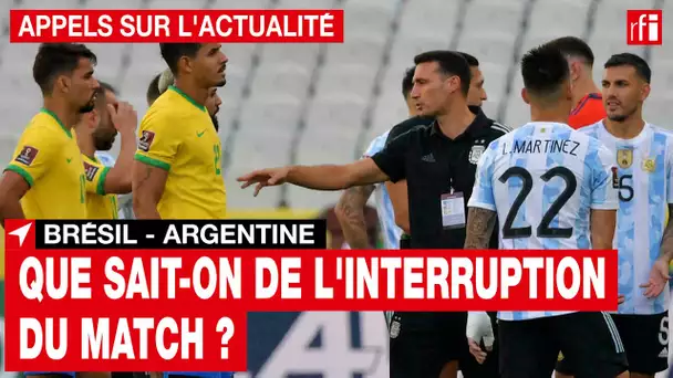 Brésil-Argentine:que sait-on de l'interruption du match de qualification pour le Mondial 2022 ?• RFI