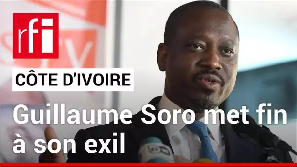 Côte d'Ivoire : l'ancien Premier ministre Guillaume Soro annonce mettre «fin» à son exil • RFI